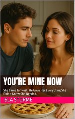 You’re Mine Now_ She Came for Rest. He Gave Her Everything She Didn’t Know She Needed. - Isla ...jpg