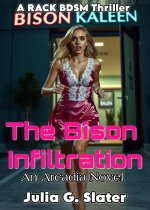 Bison Infiltration_ An Arcadia Novel, The - Julia G. Slater.jpg
