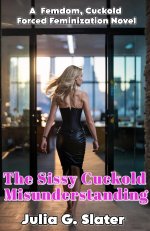 Cuckold Sissy Misunderstanding_ A femdom cuckold, forced feminization novel, The - Julia G. Sl...jpg