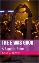 E Was Good_ A Sapphic Short, The - Julia G. Slater.jpg