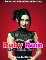 Ruby Ruin_ Cum Quick Short - Julia G. Slater.jpg