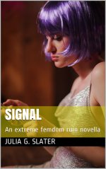 Signal_ An Extreme Femdom Ruin Novella - Julia G. Slater.jpg