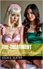 Treatment_ A dark femdom conversion novel, The - Julia G. Slater.jpg