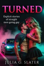 TURNED_ Explicit stories of straight men going gay - Julia G. Slater.jpg