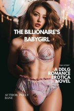 Billionaire’s Babygirl_ A DDLG Romance Erotica Novel (DDLG Romance Erotica Novels Book 1), The...jpg