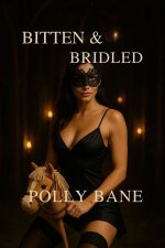 Bitten & Bridled_ A Ponygirl’s First Trot into Obedience_ A Dar Total Surrender in the World o...jpg