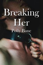 Breaking Her_ A Dark Maledom Romance of Rough Psychological ConDiscipline, Forced Submission, ...jpg