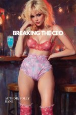 Breaking the CEO_ (Billionaire, Power Struggle, Forced Submiss, Daddy Dom) (DDLG Romance Eroti...jpg