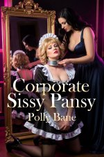 Corporate Sissy Pansy_ A Dark Forced Feminization Erotica of Ofmiliation, Diaper Discipline, a...jpg