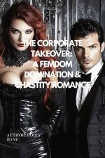 Corporate Takeover_ A Femdom Domination & Chastity Romance_ Finge & Total Submission (Femdom E...jpg