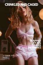 Crinkled and Caged (a diaper transgender abdl novel and erotic Trapped by His Trans Mommies (A...jpg