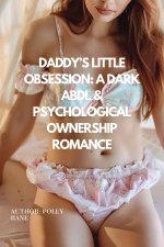 Daddy’s Little Obsession_ A Dark ABDL & Psychological OwnershipDomination & Deep Submission (D...jpg