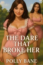Dare That Broke Her_ A Dark DDLG Revenge Story of Diapers, Dares & Surrender, The - Polly Bane.jpg Dare That Broke Her_ A Dark DDLG Revenge Story of Diapers, Dares & Surrender, The - Polly Bane.jpg