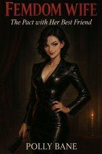 Femdom Wife_ The Pact with Her Best Friend_ A Dark Femdom Wife tity, and Total Surrender (Femd...jpg Femdom Wife_ The Pact with Her Best Friend_ A Dark Femdom Wife tity, and Total Surrender (Femd...jpg