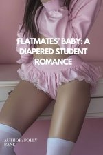Flatmates’ Baby_ A Diapered Student Romance_ A Dark ABDL Regresiation (Threesome Female Female...jpg Flatmates’ Baby_ A Diapered Student Romance_ A Dark ABDL Regresiation (Threesome Female Female...jpg