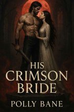 His Crimson Bride_ A Dark Romance Vampire Erotica of Blood, Bondage, and Immortal Lust - Polly...jpg His Crimson Bride_ A Dark Romance Vampire Erotica of Blood, Bondage, and Immortal Lust - Polly...jpg