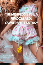 Mistress’s Pet_ A Femdom ABDL Ownership Fantasy_ Chastity, Humirmanent Diaper Training (ABDL d...jpg Mistress’s Pet_ A Femdom ABDL Ownership Fantasy_ Chastity, Humirmanent Diaper Training (ABDL d...jpg