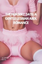 Nursery Date_ A Gentle Lesbian ABDL Love Story of Diapers, CareGirl Who Finally Let Go (Diaper...jpg Nursery Date_ A Gentle Lesbian ABDL Love Story of Diapers, CareGirl Who Finally Let Go (Diaper...jpg