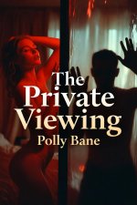 Private Viewing_ A Dark Voyeurism Romance of Explicit Watching,lete Submission to the Gaze (Th...jpg Private Viewing_ A Dark Voyeurism Romance of Explicit Watching,lete Submission to the Gaze (Th...jpg