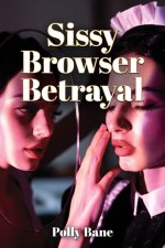 Sissy Browser Betrayal_ A Dark Forced Feminization Erotica of Sn, Double Pegging, and Total Si...jpg Sissy Browser Betrayal_ A Dark Forced Feminization Erotica of Sn, Double Pegging, and Total Si...jpg