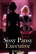 Sissy Pansy Executive_ A Dark Forced Feminization Erotica Storye Control, Diaper Humiliation, ...jpg Sissy Pansy Executive_ A Dark Forced Feminization Erotica Storye Control, Diaper Humiliation, ...jpg