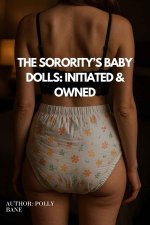 Sorority’s Baby Dolls_ Initiated & Owned_ She pledged loyalty. nd permanent obedience. (Diaper...jpg Sorority’s Baby Dolls_ Initiated & Owned_ She pledged loyalty. nd permanent obedience. (Diaper...jpg