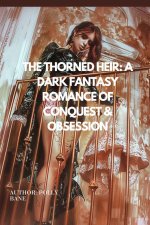 Thorned Heir_ A Dark Fantasy Romance of Conquest & Obsession_ Eimity & Ruthless Desire (Dark R...jpg Thorned Heir_ A Dark Fantasy Romance of Conquest & Obsession_ Eimity & Ruthless Desire (Dark R...jpg