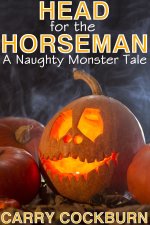 Head for the Horseman_ A Naughty Monster Tale - Carry Cockburn.jpg