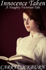 Innocence Taken_ A Naughty Victorian Tale - Carry Cockburn.jpg