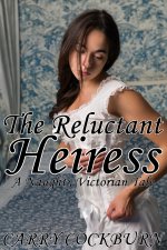 Reluctant Heiress_ A Naughty Victorian Tale (Victorian Tales), The - Carry Cockburn.jpg