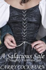 Salacious Sale_ A Naughty Victorian Tale (Victorian Tales), A - Carry Cockburn.jpg