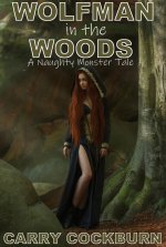 Wolfman in the Woods_ A Naughty Monster Tale (Monster Love) - Carry Cockburn.jpg