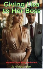 Giving Lisa to Her Boss_ My Wife Loved Being Under Him - Peaches Dean.jpg Giving Lisa to Her Boss_ My Wife Loved Being Under Him - Peaches Dean.jpg