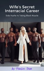 Wife's Secret Interracial Career_ From Side Hustle to Taking Black Muscle - Peaches Dean.jpg Wife's Secret Interracial Career_ From Side Hustle to Taking Black Muscle - Peaches Dean.jpg