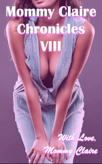 Mommy Claire Chronicles VIII - Erotic Tales Of Female Domination, Forced Age Regression & ABDL.png