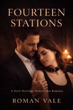 Fourteen Stations_ A Dark Marriage Redemption Romance of Betrayal, Dominance, Ritual and Surre...jpg