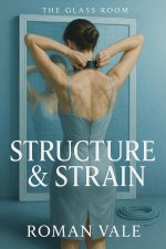 Glass Room_ Collection 2 - Structure & Strain - Volumes 5-8_ A and architectural surrender. (T...jpg