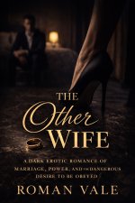 Other Wife_ A Dark Erotic Story of Marriage, Betrayal, and Femaity - A Til Denial Do Us Part C...jpg