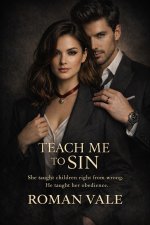 Teach Me to Sin_ A Dark Mafia Romance of Obsession, Control, and Corruption - Roman Vale.jpg