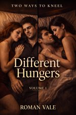 Two Ways to Kneel – Volume One_ Different Hungers_ A Female-Led Brat Taming, and One Dominant ...jpg