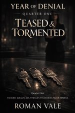 Year of Denial – Quarter One - Teased & Tormented_ Teased & Torree Months of Submission - 3 Bo...jpg