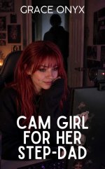 Cam Girl For Her Step-Dad_ An Obsessive Control Erotica - Grace Onyx.jpg