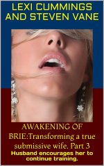 AWAKENING OF BRIE_Transforming a true submissive wife. Part 3_ courages her to continue traini...jpg
