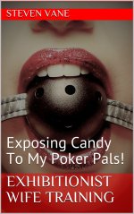 Exhibitionist Wife Training_ Exposing Candy To My Poker Pals! (Exhibitionist Candy Book 2) - S...jpg
