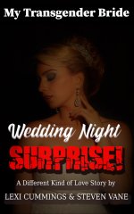 MY TRANSGENDER BRIDE_ Wedding Night Surprise! - Lexi Cummings, Steven Vane.jpg
