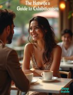 Hotwife’s Guide to Exhibitionism - Cuckold Teasing in Public, The - Deep Inside.jpg