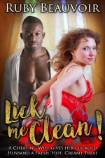 Lick Me Clean!_ A Cheating Wife Gives Her Husband a Fresh, Hot, Sticky Treat - Ruby Beauvoir.jpg