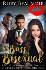 My Boss is Bisexual_ A Sexy Office Worker Gets Swept Up in a Forbidden, Bisexual Threesome - R...jpg