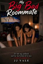 My Big Bad Roommate_ He took my girlfriend and her best friend all at once (Cheating girlfrien...jpg