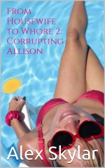 From Housewife to Whore 2_ Corrupting Allison - Alex Skylar.jpg